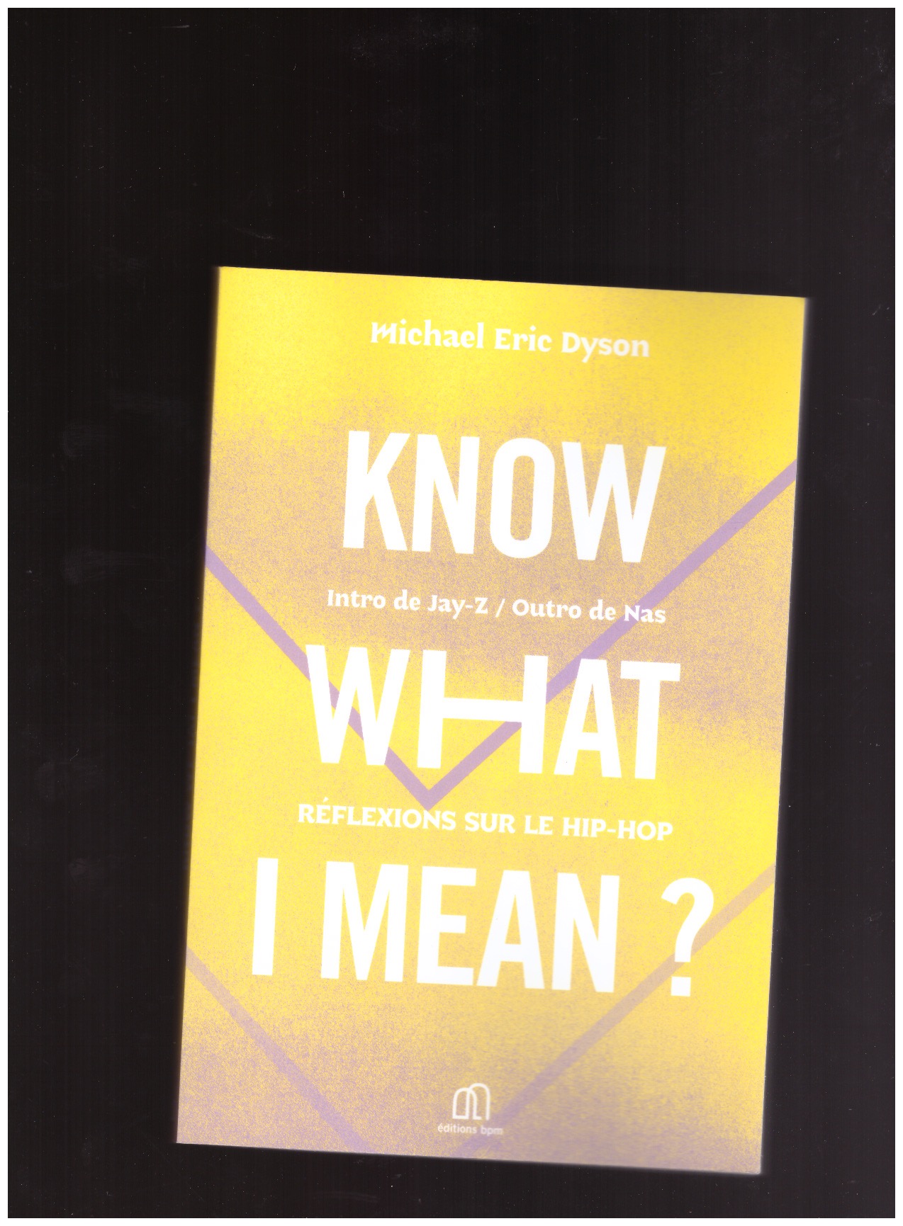 DYSON, Michael Eric - Know what I mean ?